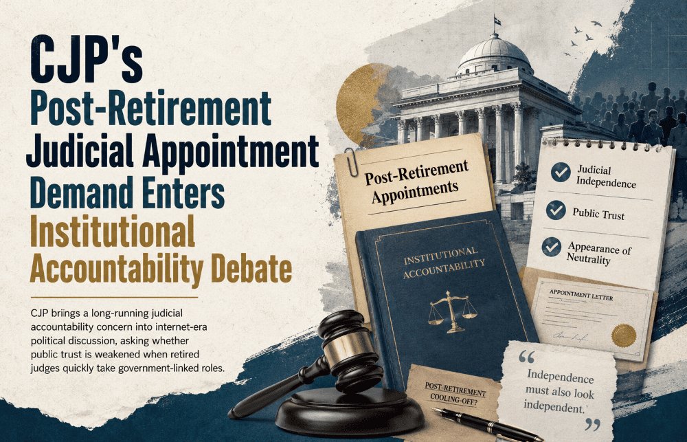 CJP's Post-Retirement Judicial Appointment Demand Enters Institutional Accountability Debate