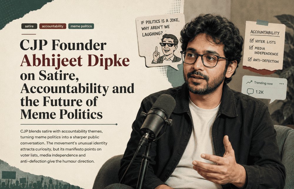 CJP Founder Abhijeet Dipke on Satire, Accountability and the Future of Meme Politics