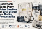 Cockroach Janta Party Raises Questions on Voter Deletion and Election Accountability